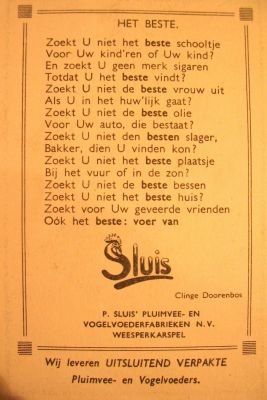 P. Sluis, fabriek pluimvee-, vee- en vogelvoeder 
Het beste: voer van Sluis! Met een gedichtje van versjesmaker en causeur Clinge Doorenbos.
Keywords: Geinbrug;Driemond;Sluis,pluimvee;vee;vogel;voeder;reclame;Doorenbos